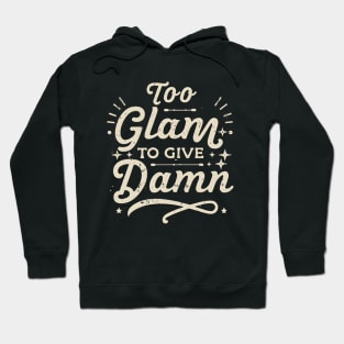 To glam to give a damn Hoodie